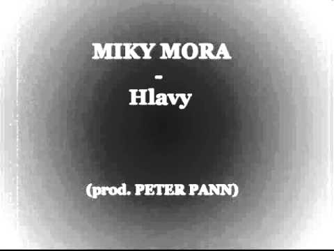 Miky Mora & Peter Pann - Hlavy
