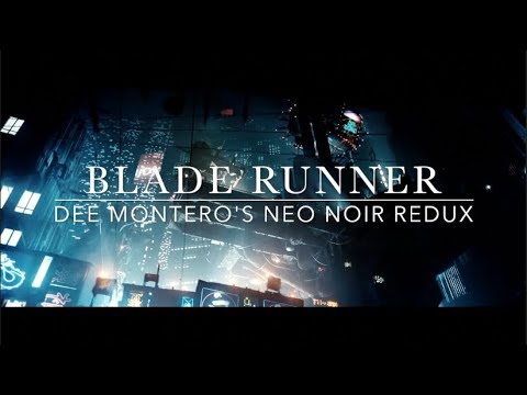 Blade Runner (Dee Montero's Neo Noir Redux)