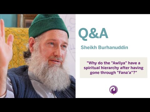 Q&A 20 (ENG) "Why do the Awliya have a spiritual hierarchy after having gone through Fana'a?"