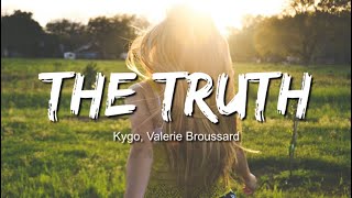 Kygo, Valerie Broussard - The Truth (Lyrics / Lyric Video)