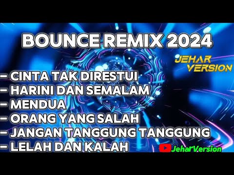 CINTA TAK DIRESTUI X HARINI DAN SEMALAM NONSTOP BOUNCE REMIX 2024