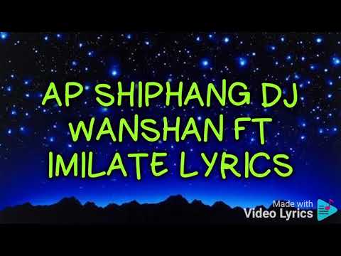 Ap shiphang DJ Wanshan Ft Imilate Lyrics Khasi Song