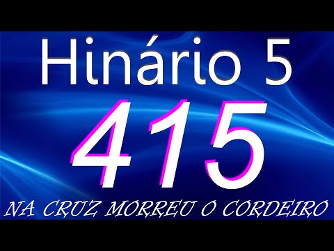 HINO 415 CCB - Na Cruz Morreu o Cordeiro - HINÁRIO 5 COM LETRAS