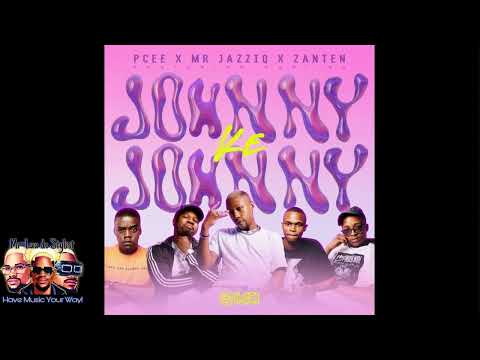 Pcee x Mr JazziQ x Zan'Ten - Johnny ke Johnny (Official Audio) ft. Papi_SA