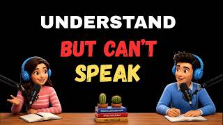 Why You Understand English But Can't Speak (The Real Reason) | English Practice | Learn English Fast