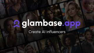 Glambase.app - create AI influencers