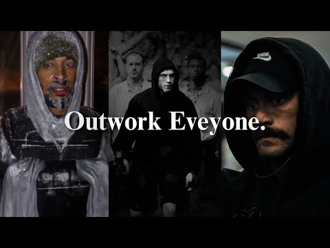 Outwork Everyone.