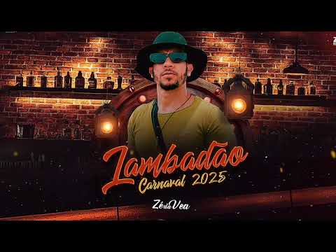 ZÉ DA VEA - LAMBADÃO - CARNAVAL 2025