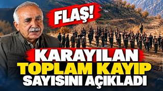 KARAYILAN TOPLAM KAYIP SAYISINI AÇIKLADI