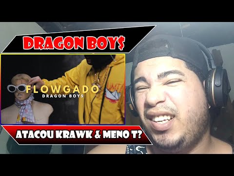 (ATACOU KRAWK & MENO T?) Dragon Boy$ - Flowgado (Clipe Oficial) REACT/ANÁLISE