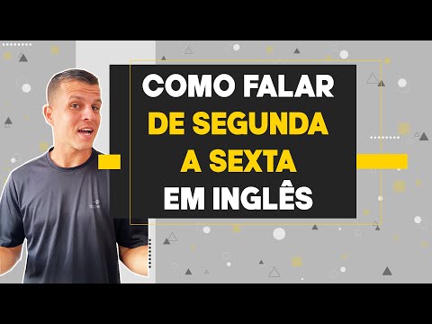 Vídeo: Segunda a sexta em inglês: traduções e dúvidas