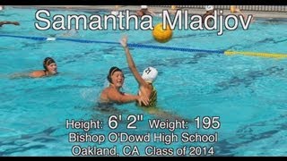 preview picture of video 'Samantha Mladjov 6'2 Shooter - Water Polo College Recruitment Video Class 2014'