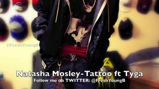 Natasha Mosley-Tattoo ft Tyga (New 2012) +DL