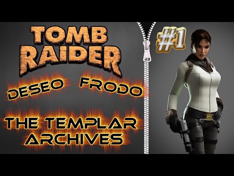 Tomb Raider Custom wraz z Deseo odc.1 - The Templar Archives