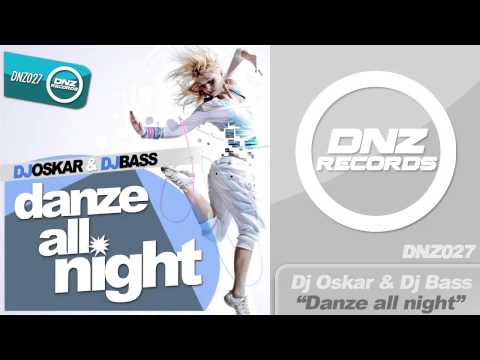 DNZ027 // DJ OSKAR & DJ BASS - DANZE ALL NIGHT (Official Video DNZ RECORDS)