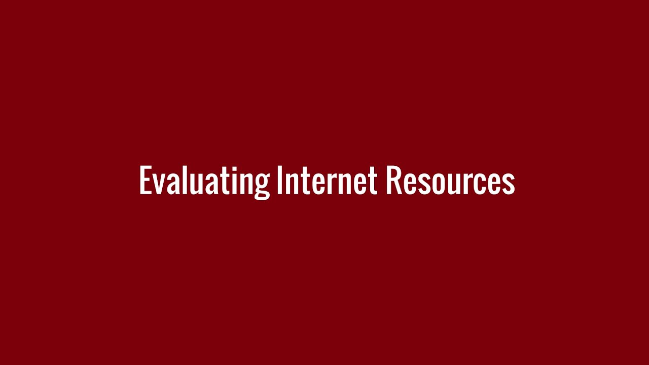 Evaluating Internet Resources