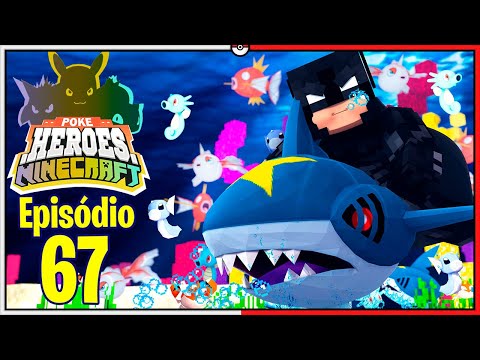 Minecraft POKÉHEROES #67 - NOSSO BATSUBMARINO | PIXELMON
