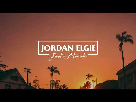 Jordan Elgie - Just a Minute