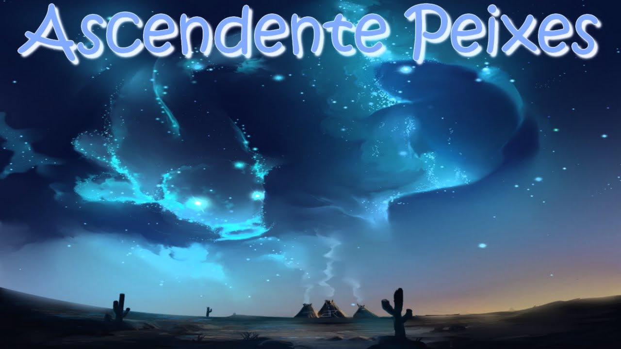 ASCENDENTE PEIXES: SÉRIE - Encontros Astrológicos