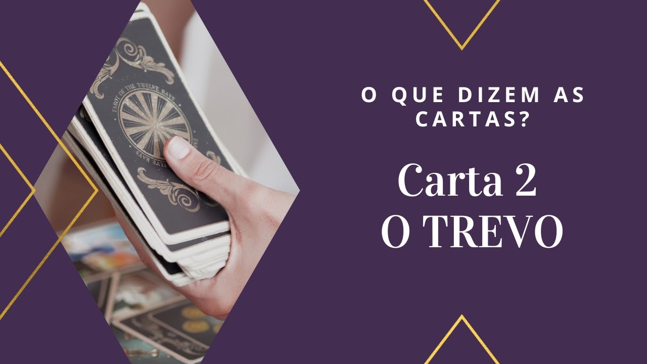 Como Ler o Baralho Cigano - Carta nº2 - O TREVO