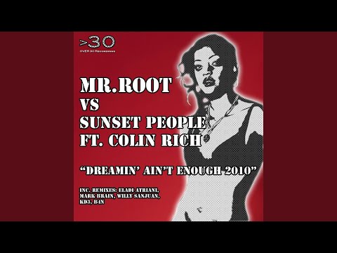 Mr.Root vs Sunset People ft. Colin Rich- Dreamin' ain't enough 2010 (Eladi Batriani Remix)
