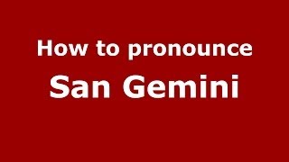 How to pronounce San Gemini