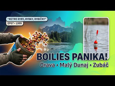 EP07 | Orava, boilies panika + Malý Dunaj | Retro Ryby, Rybky, Rybičky (07/1999)