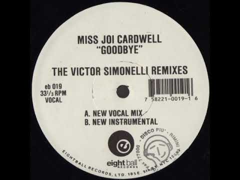 Miss Joi Cardwell ‎– Goodbye (New Instrumental) (The Victor Simonelli Remixes)