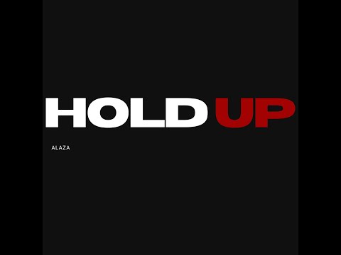 Alaza - Hold up