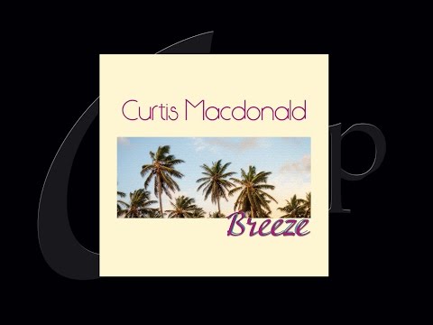 “Breeze” CD Preview – Curtis Macdonald – Contemporary Instrumental