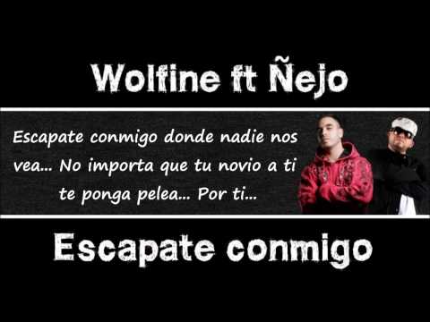 Wolfine ft Ñejo   Escapate conmigo remix letra