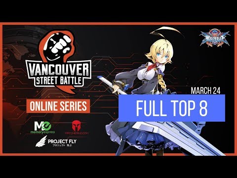 Vancouver Street Battle Online Series - BlazBlue Central Fiction - Full Top 8