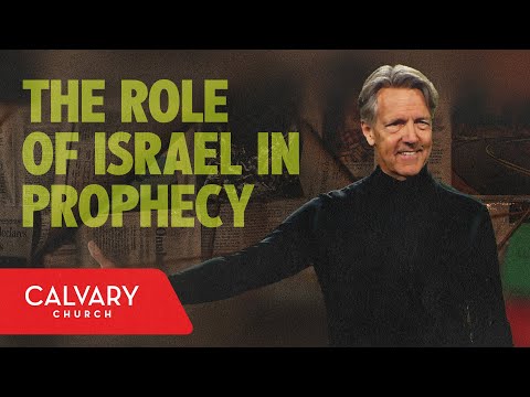 The Role of Israel in Prophecy - Genesis 12:1-3 - Skip Heitzig