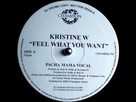 Kristine W - Feel What You Want (Pacha Mama Vocal Mix) [Champion 2001]