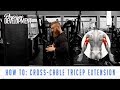 How to: Cross-Cable Tricep Extension | PhysiqueDevelopment.com