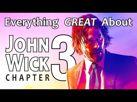 Everything GREAT About John Wick: Chapter 3 - Parabellum!