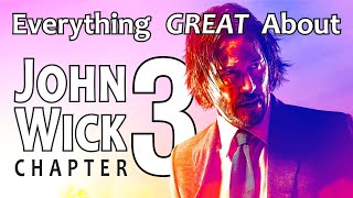 Everything GREAT About John Wick: Chapter 3 - Parabellum!