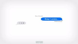 Roy Woods - Say Less Freestyle