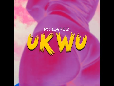 PC Lapez - UKwu (Nyash)