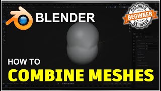 Blender How To Combine Meshes Tutorial
