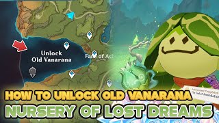 Nursery of Lost Dreams: Unlock Old Vanarana | Genshin Impact Sumeru