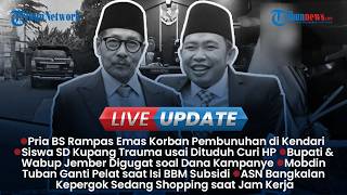 LIVE UPDATE SIANG: Randis Tuban Ganti Pelat saat Isi Pertalite, Siswa SD di Kupang Dituduh Curi HP