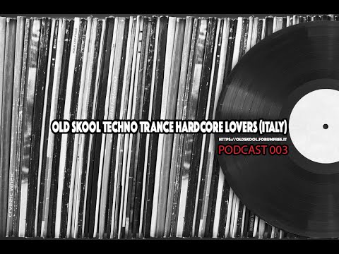 Old Skool Techno Trance Hardcore Lovers Podcast / DJ FLY / 003
