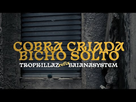 COBRA CRIADA / BICHO SOLTO (REFIX) - Baianasystem, Pitty, Tropkillaz e VANDAL