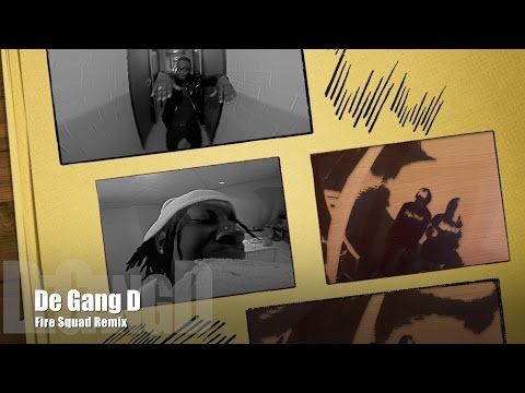 De Gang D - Fire Squad Remix