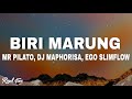 Biri Marung Mr Pilato Ego Slimflow Tebogo G Mashego Ft DJ Maphorisa Focalistic Scotts Maphuma