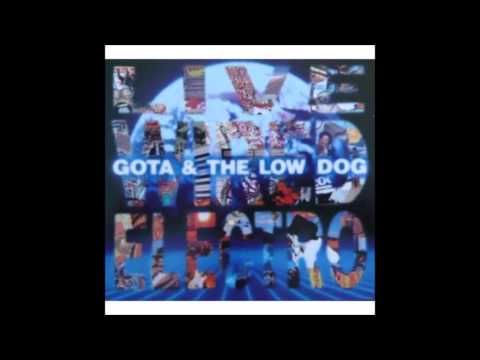 Gota & The Low Dog - Only Of You