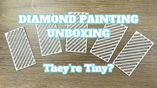 I Thought These Would Be Bigger . . . | Diamond Painting Unboxing