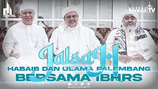 Download lagu JALSAH HABAIB DAN ULAMA PALEMBANG BERSAMA IBHRS... mp3