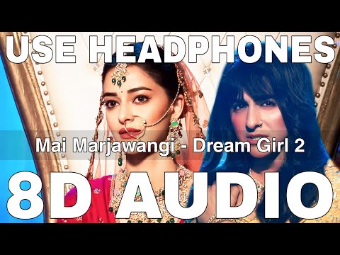 Mai Marjawangi (8D Audio) || Dream Girl 2 || Sunidhi Chauhan || Ayushmann Khurrana, Ananya Panday